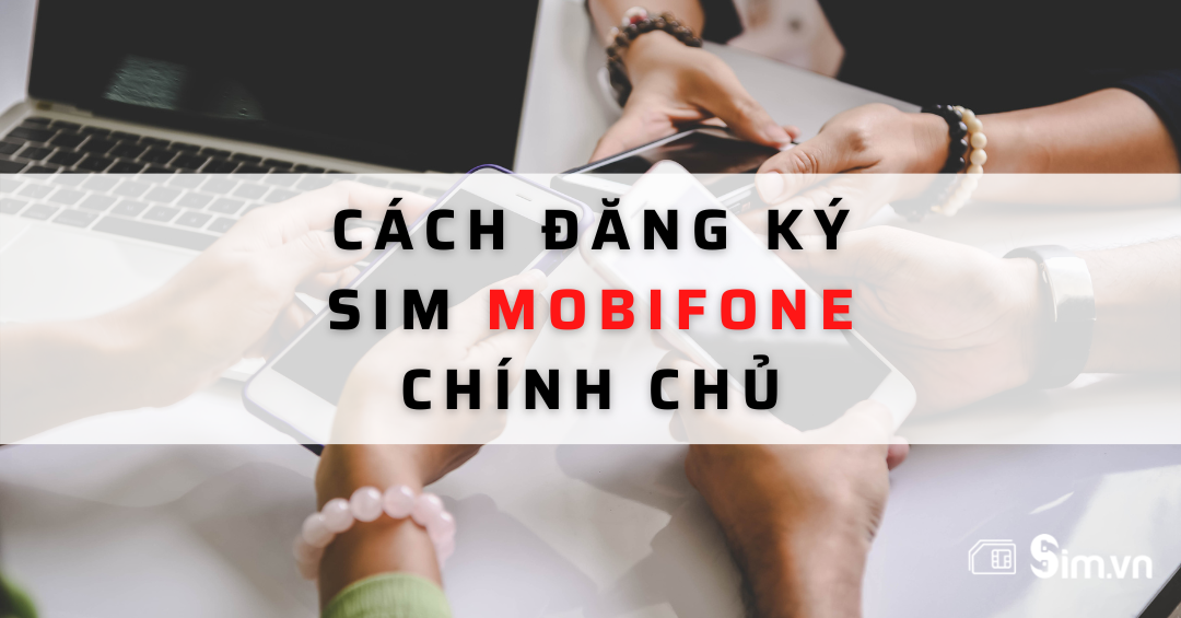 dang-ky-sim-chinh-chu-mobifone