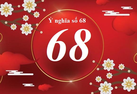 so-68-co-y-nghia-gi