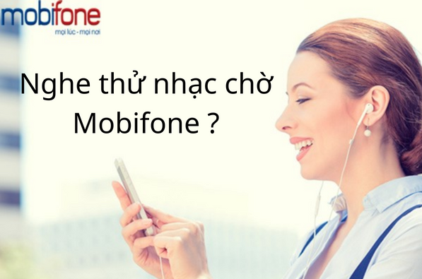 Nghe thử nhạc chờ Mobifone như thế nào?