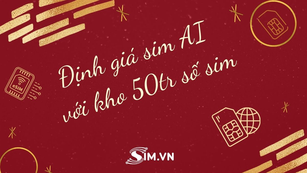 SIMvn sử dụng dữ liệu 50 triệu số sim cho công cụ định giá