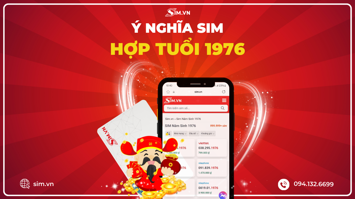 Ý nghĩa của sim hợp tuổi 1976 như thế nào?